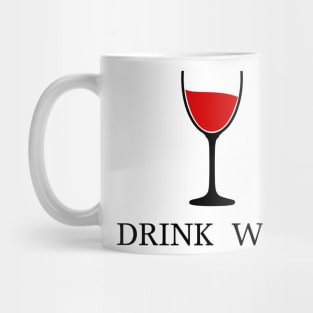 Drink Wine - Wine Lover Mug